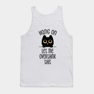 Hang On Let Me Overthink This Black Cat by Tobe Fonseca Tank Top